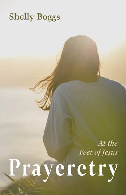 Prayeretry: At the Feet of Jesus