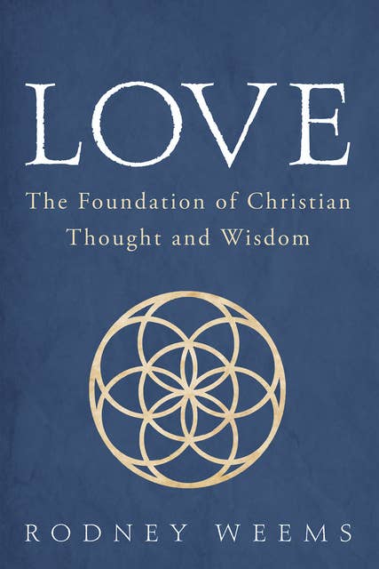 Love: The Foundation of Christian Thought and Wisdom