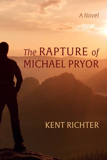 The Rapture of Michael Pryor: A Novel
