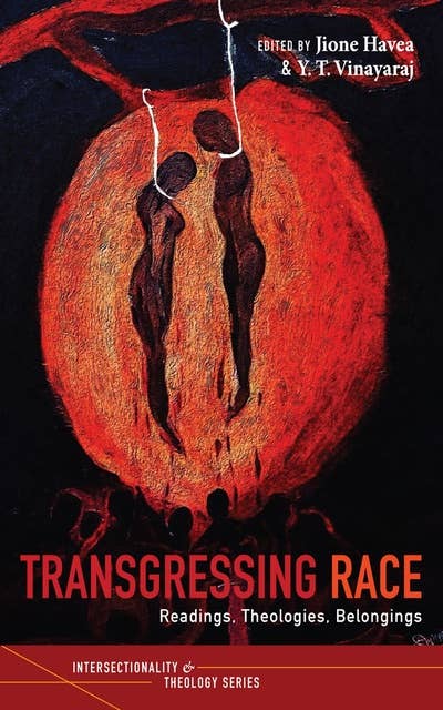 Transgressing Race: Readings, Theologies, Belongings