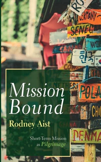 Mission Bound: Short-Term Mission as Pilgrimage