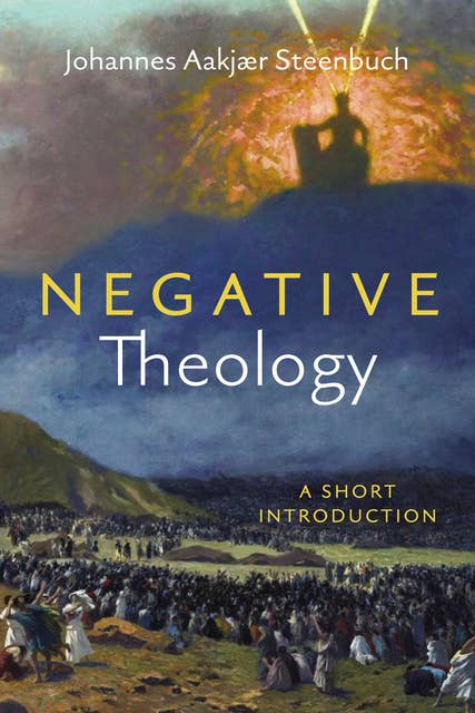 Negative Theology: A Short Introduction