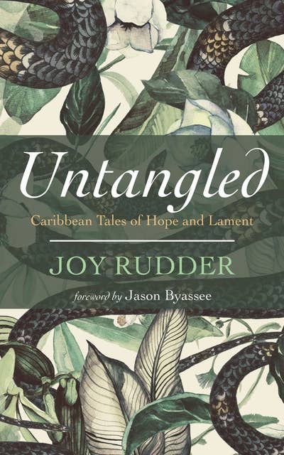 Untangled: Caribbean Tales of Hope and Lament