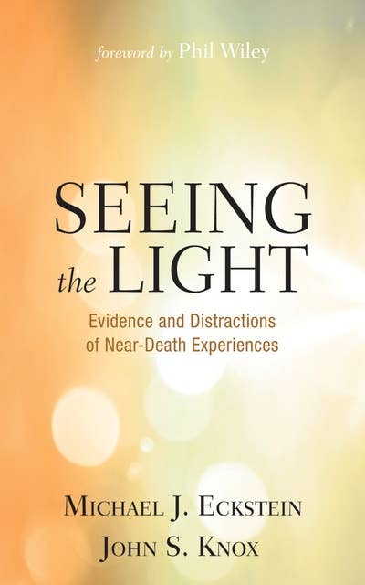 Seeing the Light: Evidence and Distractions of Near-Death Experiences