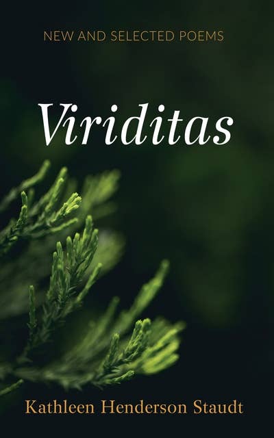 Viriditas: New and Selected Poems