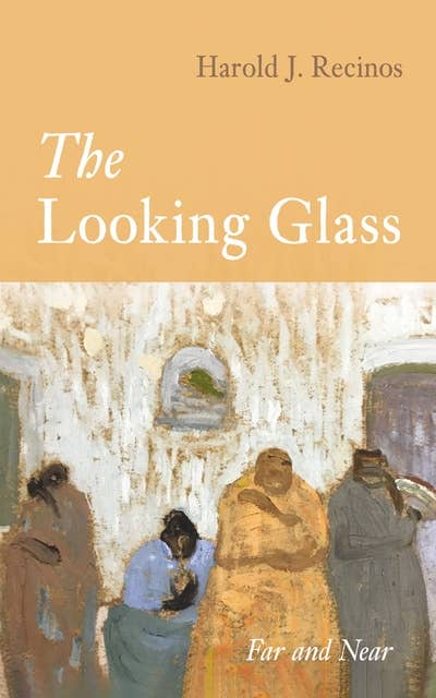 The Looking Glass: Far and Near