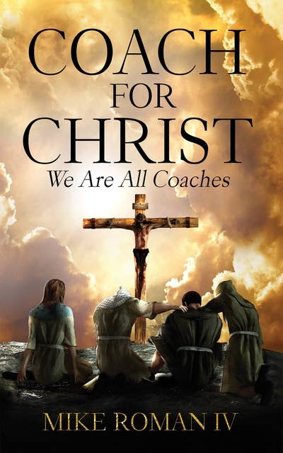 Coach for Christ: We Are All Coaches