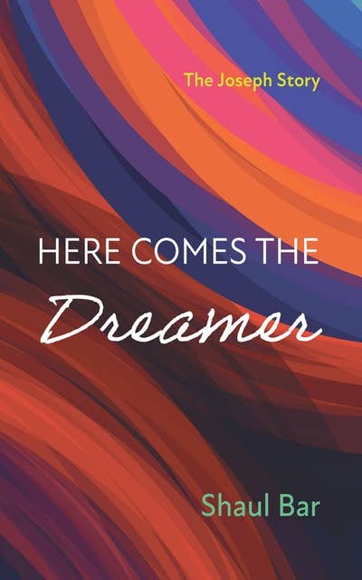 Here Comes the Dreamer: The Joseph Story