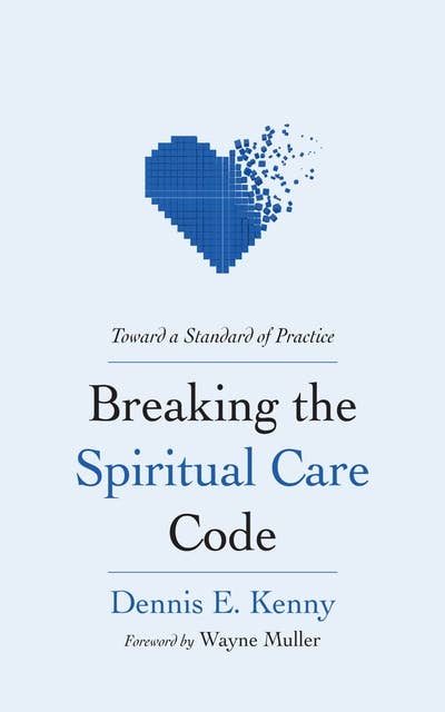 Breaking the Spiritual Care Code: Toward a Standard of Practice