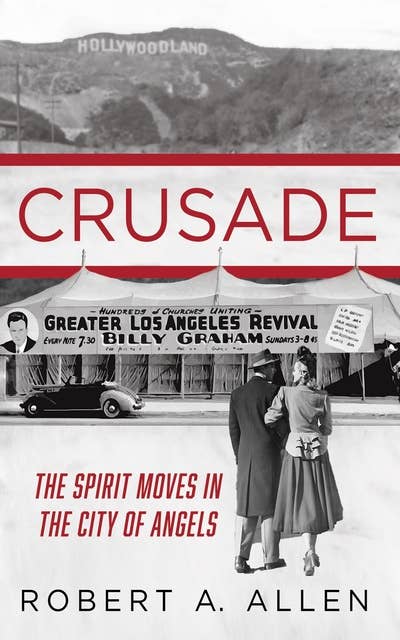 Crusade: The Spirit Moves in the City of Angels
