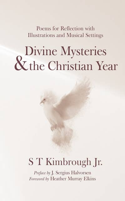 Divine Mysteries and the Christian Year: Poems for Reflection with Illustrations and Musical Settings
