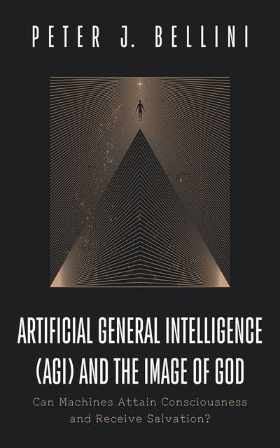 Artificial General Intelligence (AGI) and the Image of God: Can Machines Attain Consciousness and Receive Salvation?