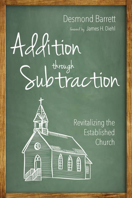 Addition through Subtraction: Revitalizing the Established Church