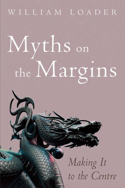 Myths on the Margins: Making It to the Centre