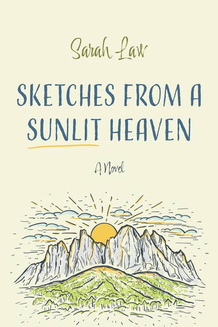 Sketches from a Sunlit Heaven: A Novel