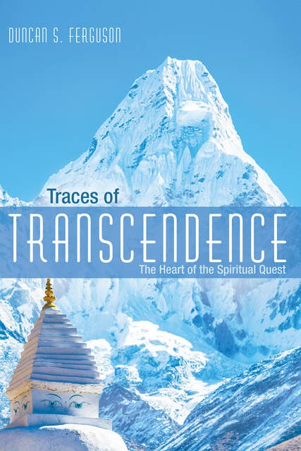 Traces of Transcendence: The Heart of the Spiritual Quest