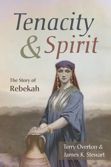 Tenacity and Spirit: The Story of Rebekah