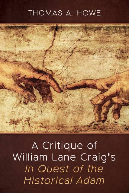 A Critique of William Lane Craig’s In Quest of the Historical Adam