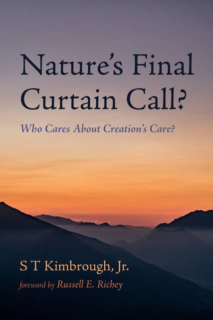 Nature’s Final Curtain Call?: Who Cares About Creation’s Care?