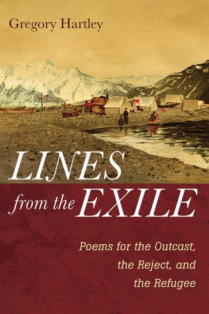 Lines from the Exile: Poems for the Outcast, the Reject, and the Refugee