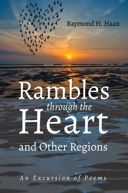 Rambles through the Heart and Other Regions: An Excursion of Poems