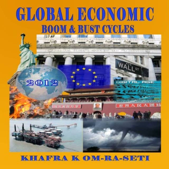 Global Economic Boom & Bust Cycles: The Great Depression of the 21st Century
