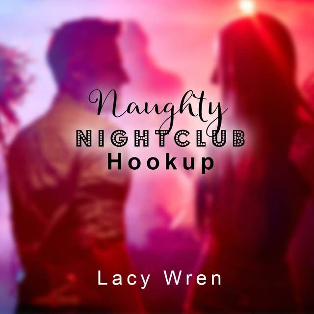 Naughty Nightclub Hookup