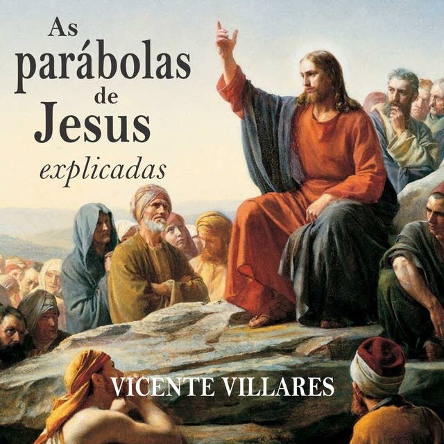 As parábolas de Jesus explicadas