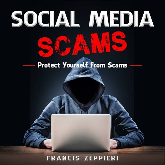 Social Media Scams: Protect Yourself From Scams