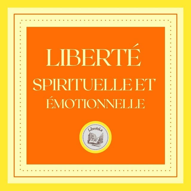 Liberté Spirituelle Et Émotionnelle