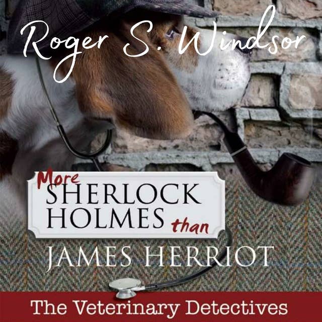 More Sherlock Holmes than James Herriot