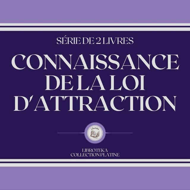 CONNAISSANCE DE LA LOI D'ATTRACTION (SÉRIE DE 2 LIVRES)