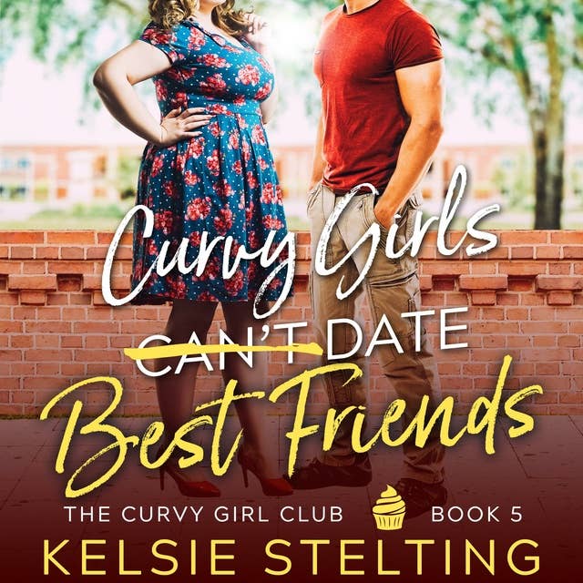 Curvy Girls Can't Date Best Friends (The Curvy Girl Club®) (English  Edition) eBook : Stelting, Kelsie: : Livros