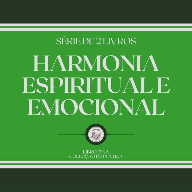 HARMONIA ESPIRITUAL E EMOCIONAL (SÉRIE DE 2 LIVROS)