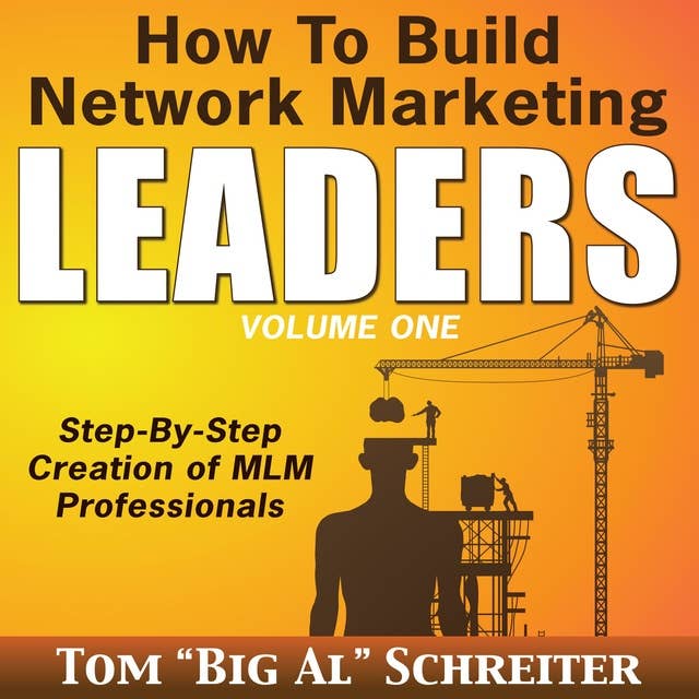 How to Build Network Marketing Leaders: Step-by-Step Creation of MLM Professionals