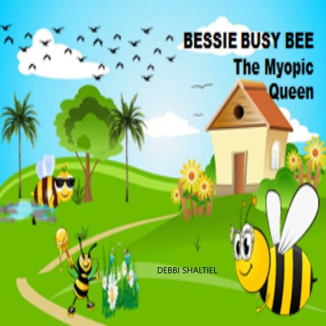 BESSIE BUSY BEE: The Myopic Queen