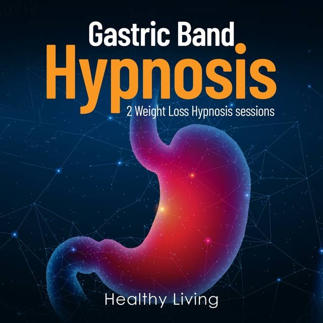 Gastric Band Hypnosis: 2 Weight Loss Hypnosis sessions