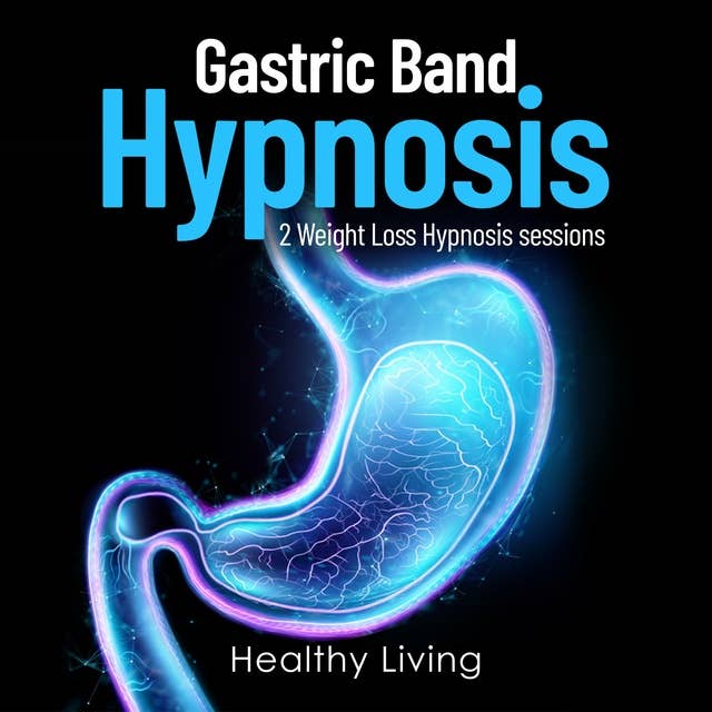 Gastric Band Hypnosis: 2 Weight Loss Hypnosis Sessions