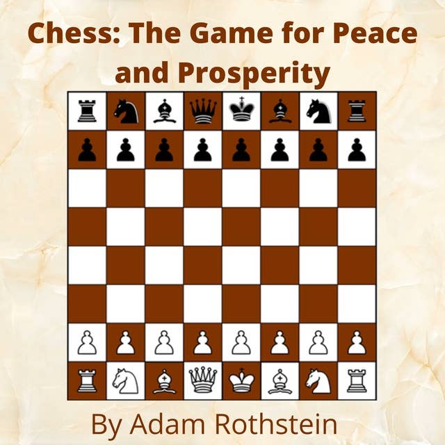 Chess: The Game for Peace and Prosperity