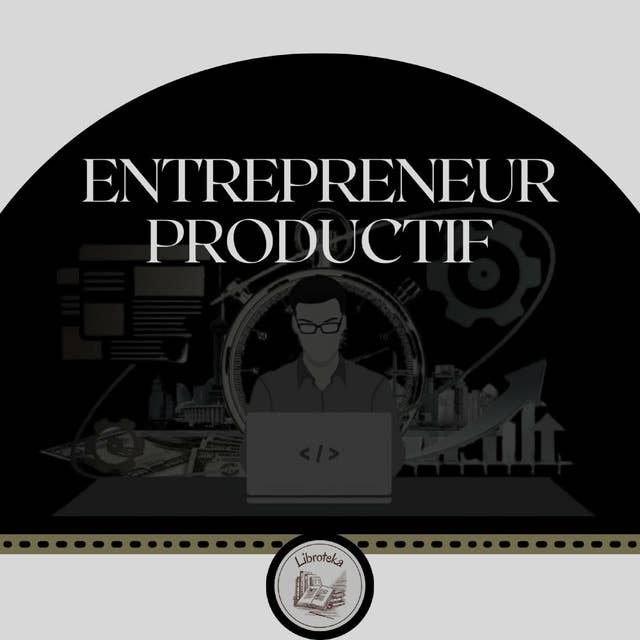 Entrepreneur Productif