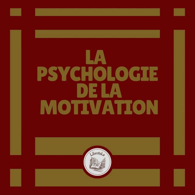 La Psychologie de la Motivation