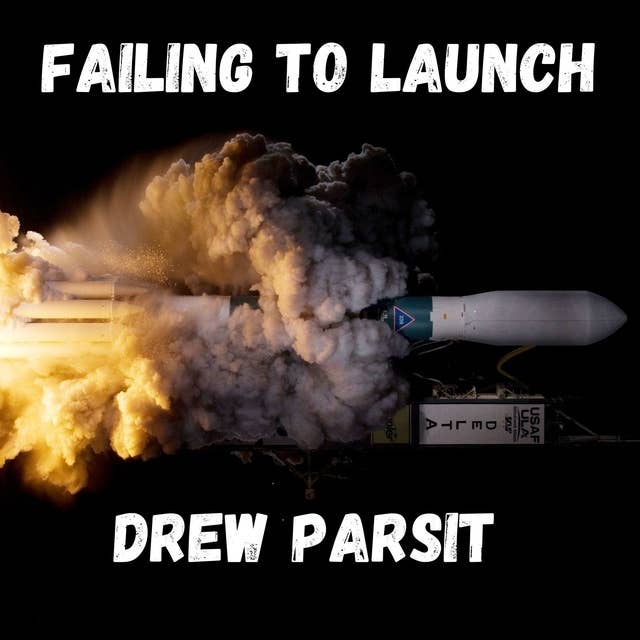 Failing to Launch