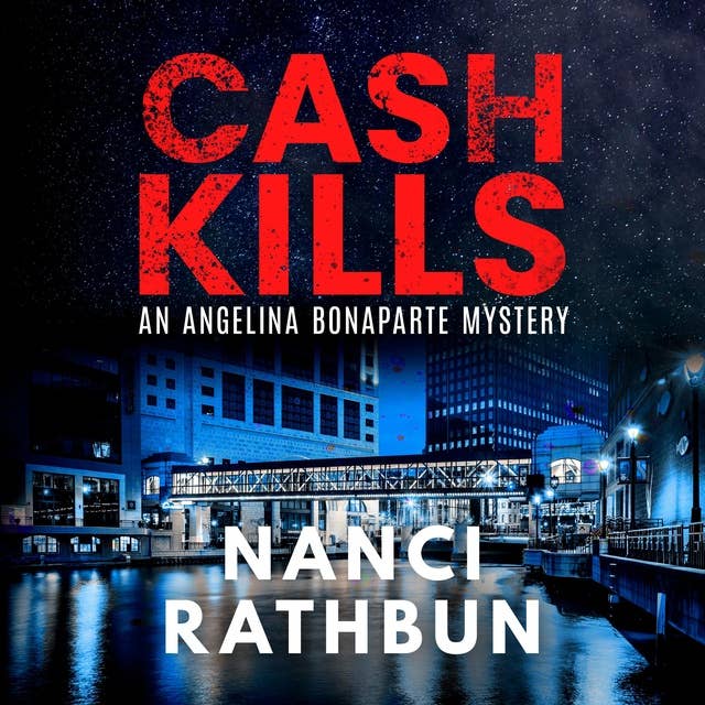 Cash Kills: PI Angelina Bonaparte Crime Thrillers #2