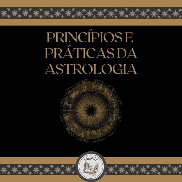 Princípios E Práticas Da Astrologia