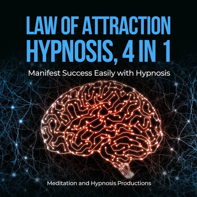 Law of Attraction Hypnosis, 4 in 1: Manifest Success Easily with Hypnosis