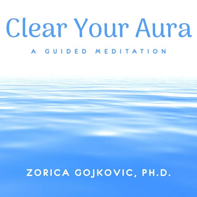 Clear Your Aura: A Guided Meditation