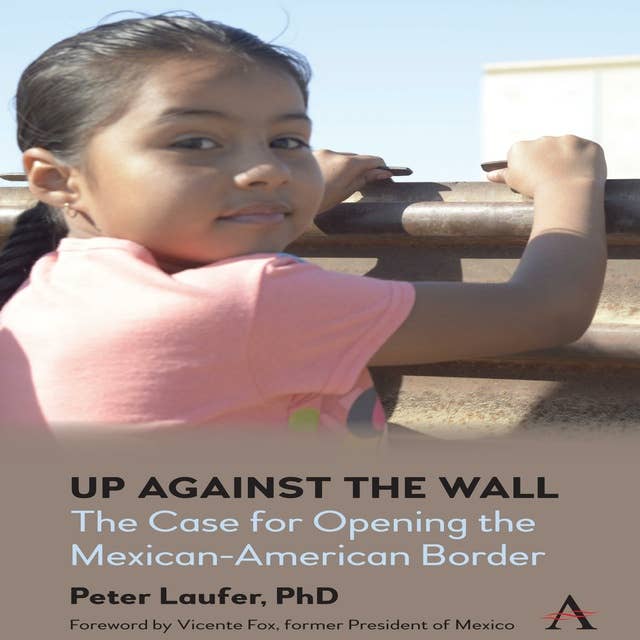Up Against the Wall: The Case for Opening the Mexican-American Border