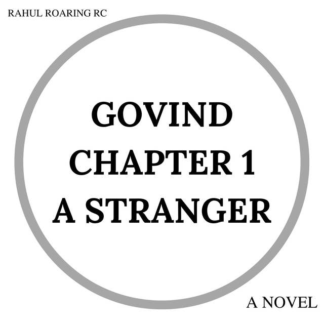 Govind Chapter 1 - A Stranger