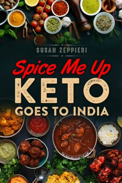 Spice Me Up: Keto Goes To India
