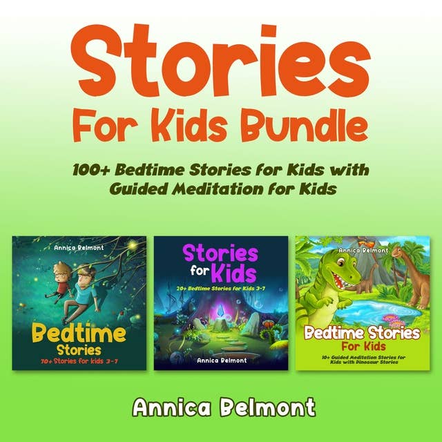 Stories for Kids Bundle: 100+ Bedtime Stories for Kids with Guided Meditation for Kids